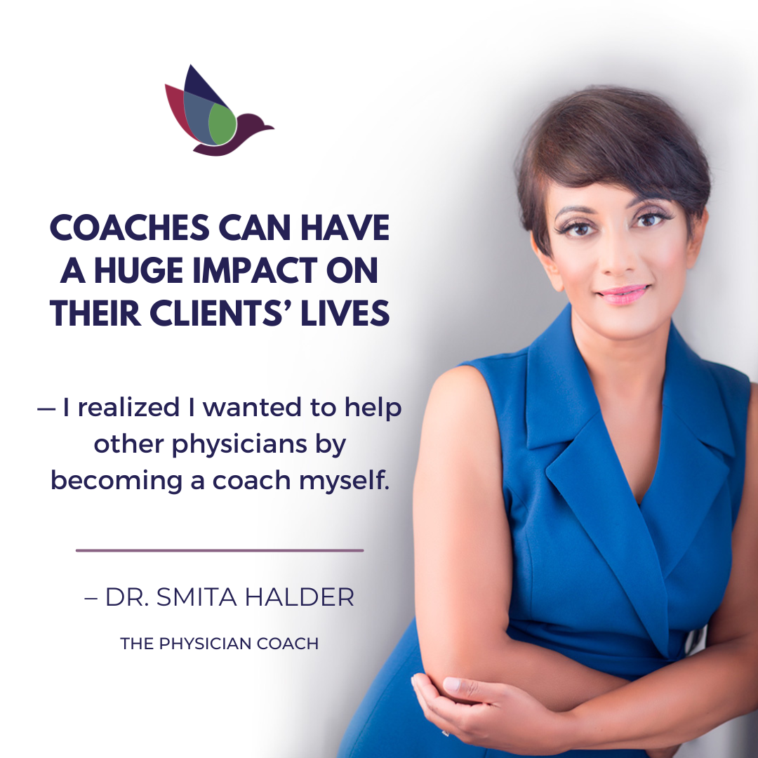 Coaches can have an impact on their client's lives. I wanted to help other physicians.